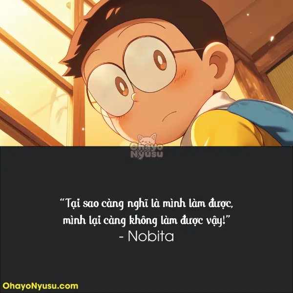 Tại sao càng nghĩ là mình làm được, mình lại càng không làm được vậy! - Nobita